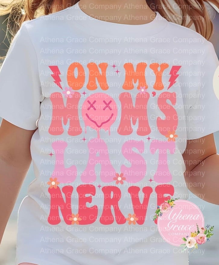 On My Moms Last Nerve DTF