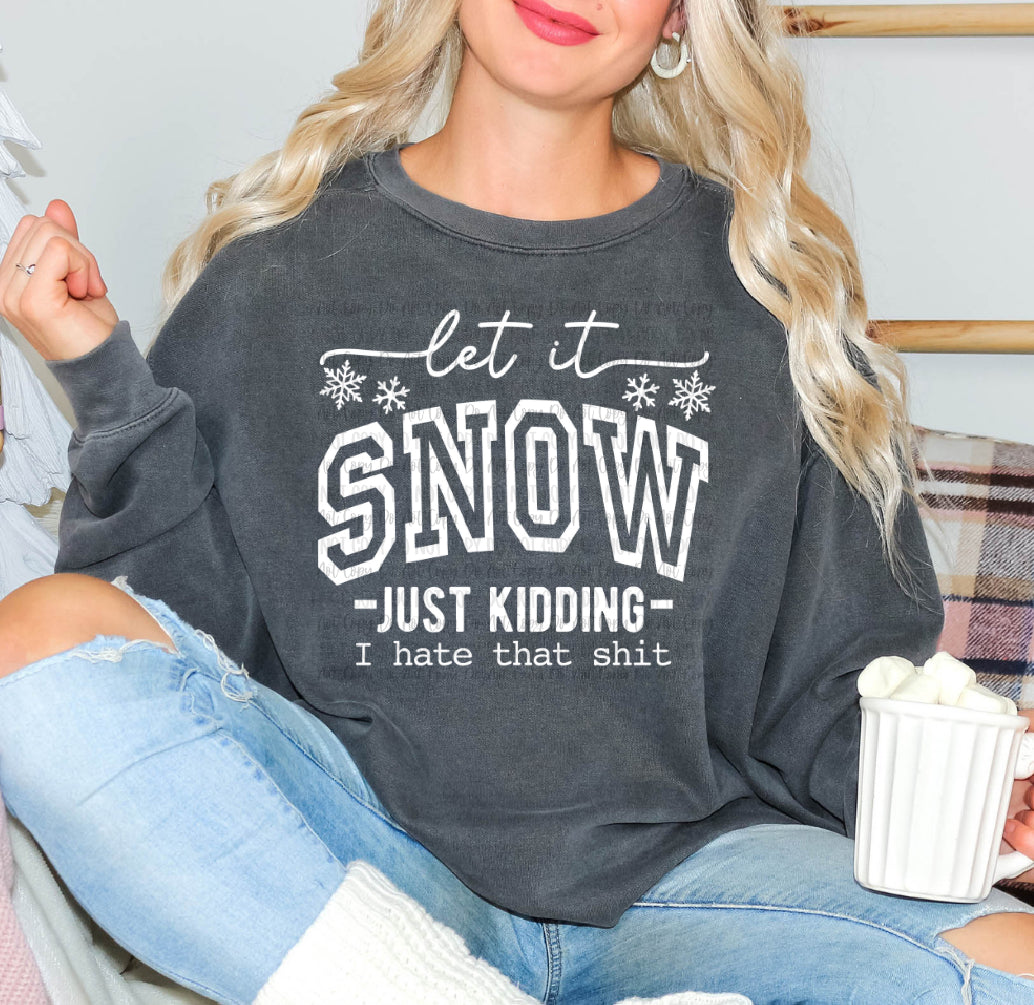 Snow! Just Kidding Shirt