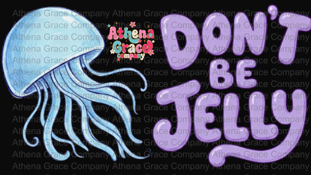 Don’t Be Jelly PNG