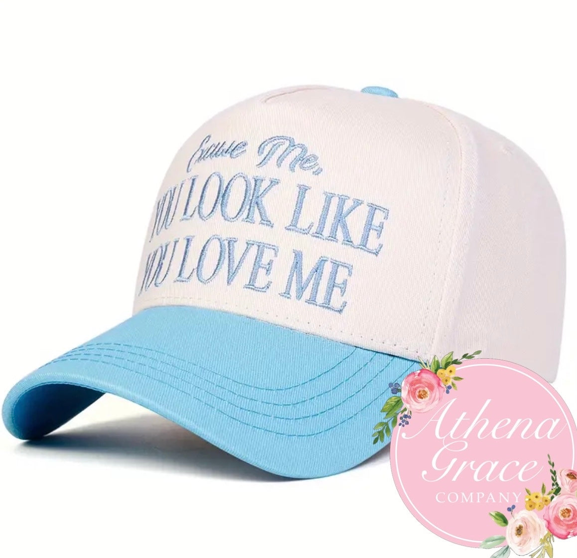 You Look Like You Love Me Hat