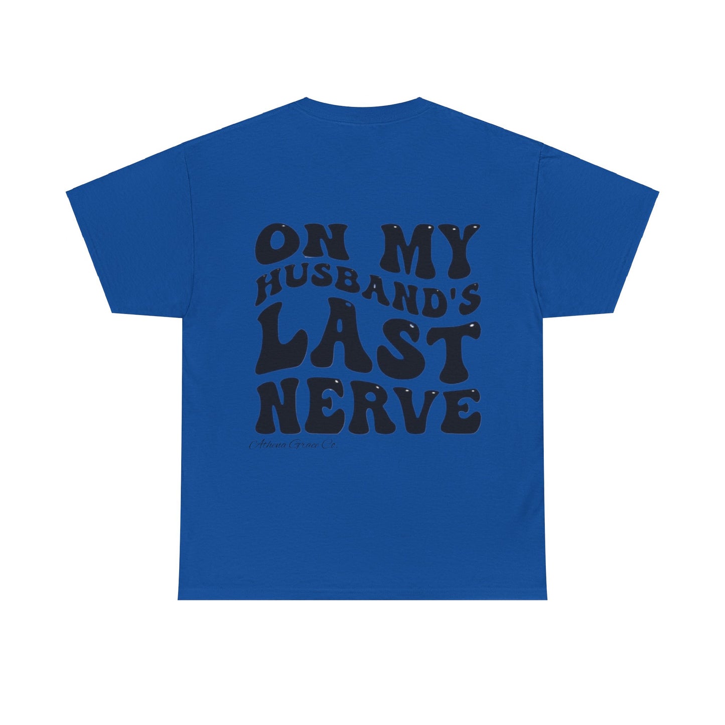 Husbands Last Nerve T-Shirt