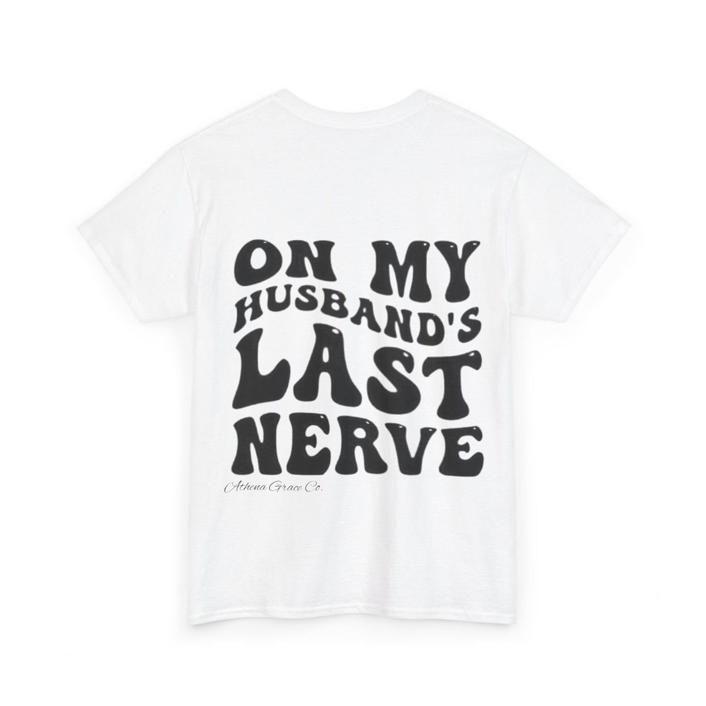 Husbands Last Nerve T-Shirt