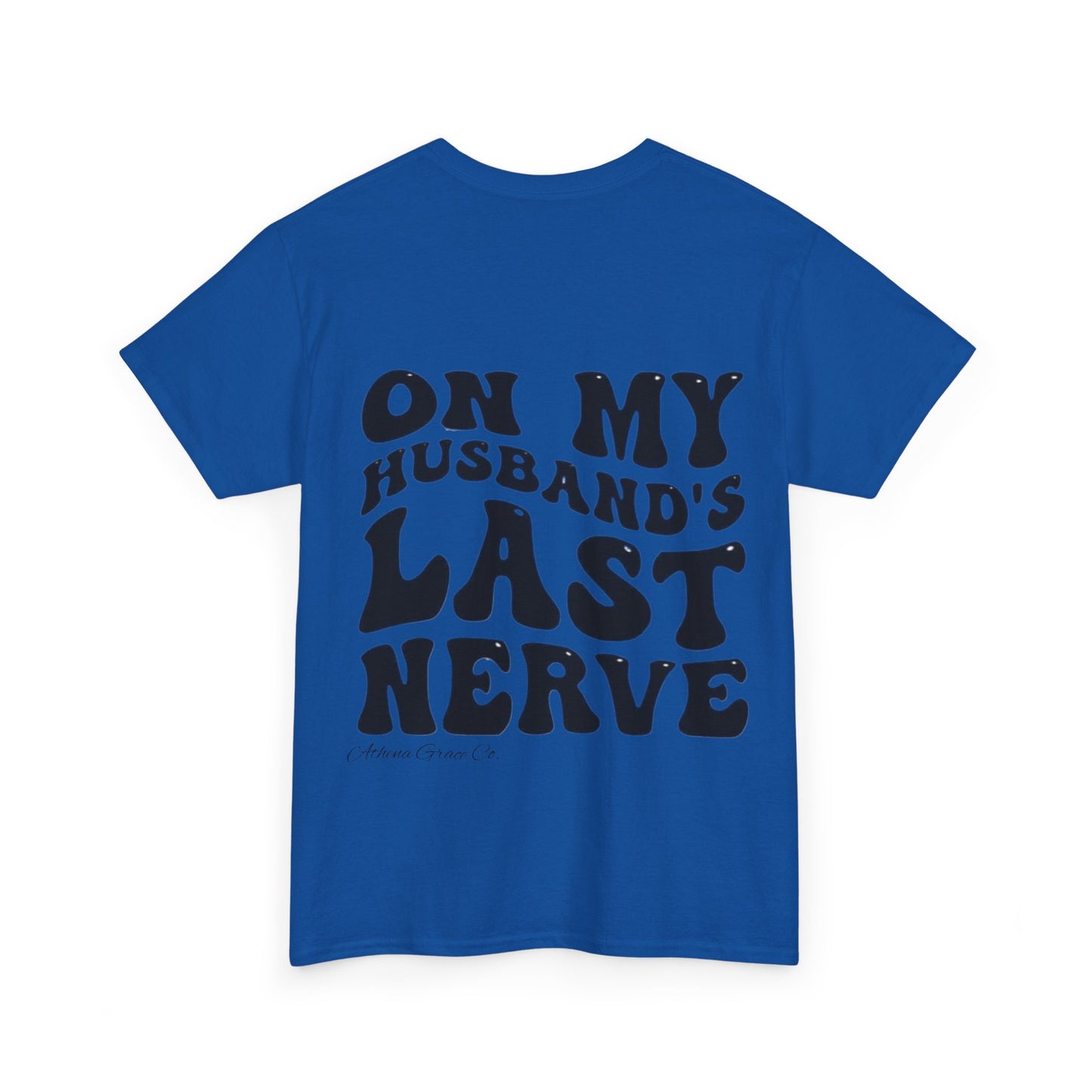 Husbands Last Nerve T-Shirt