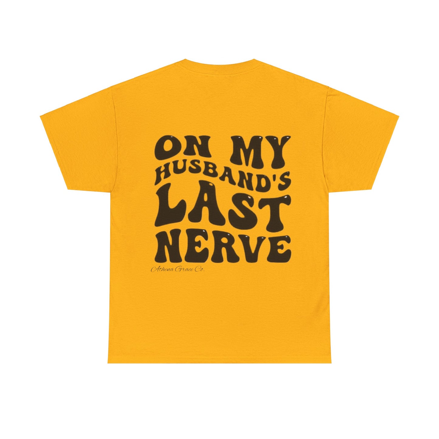 Husbands Last Nerve T-Shirt