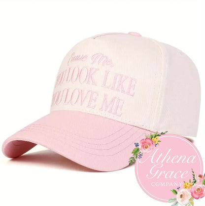 You Look Like You Love Me Hat