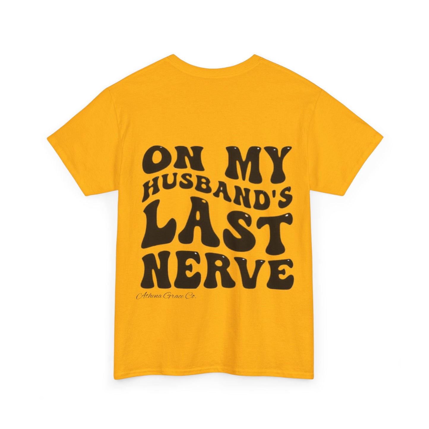 Husbands Last Nerve T-Shirt