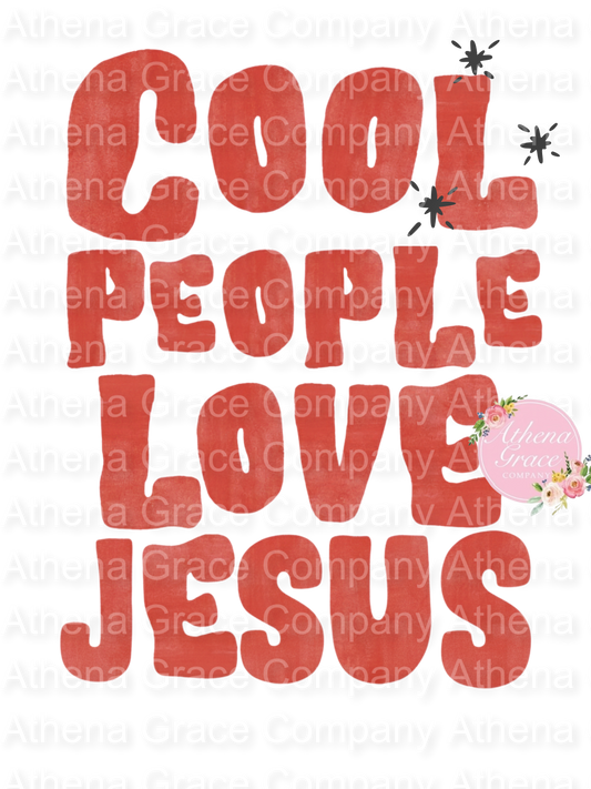 Cool People Love Jesus DTF