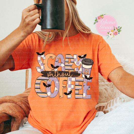 Scary Without Coffee Shirt