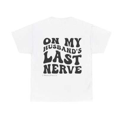 Husbands Last Nerve T-Shirt