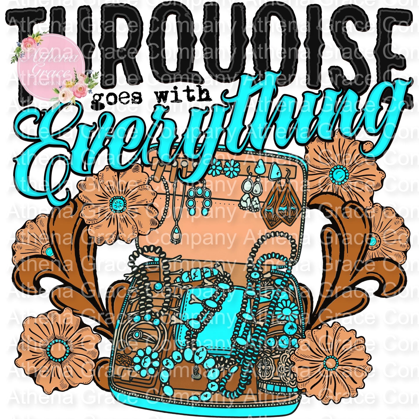 Turquoise Is Everything DTF