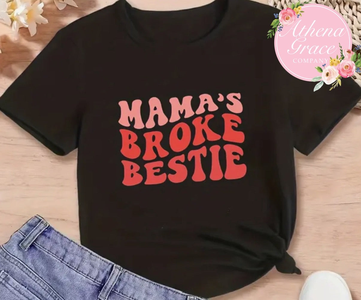 Mamas Broke Bestie Tee