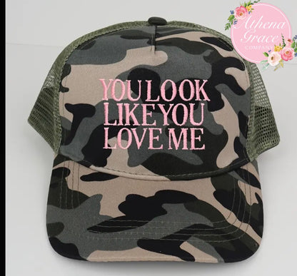 You Look Like You Love Me Trucker Hat
