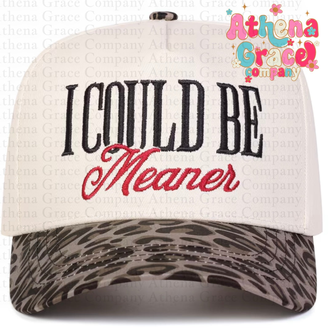 I Could Be Meaner Hat