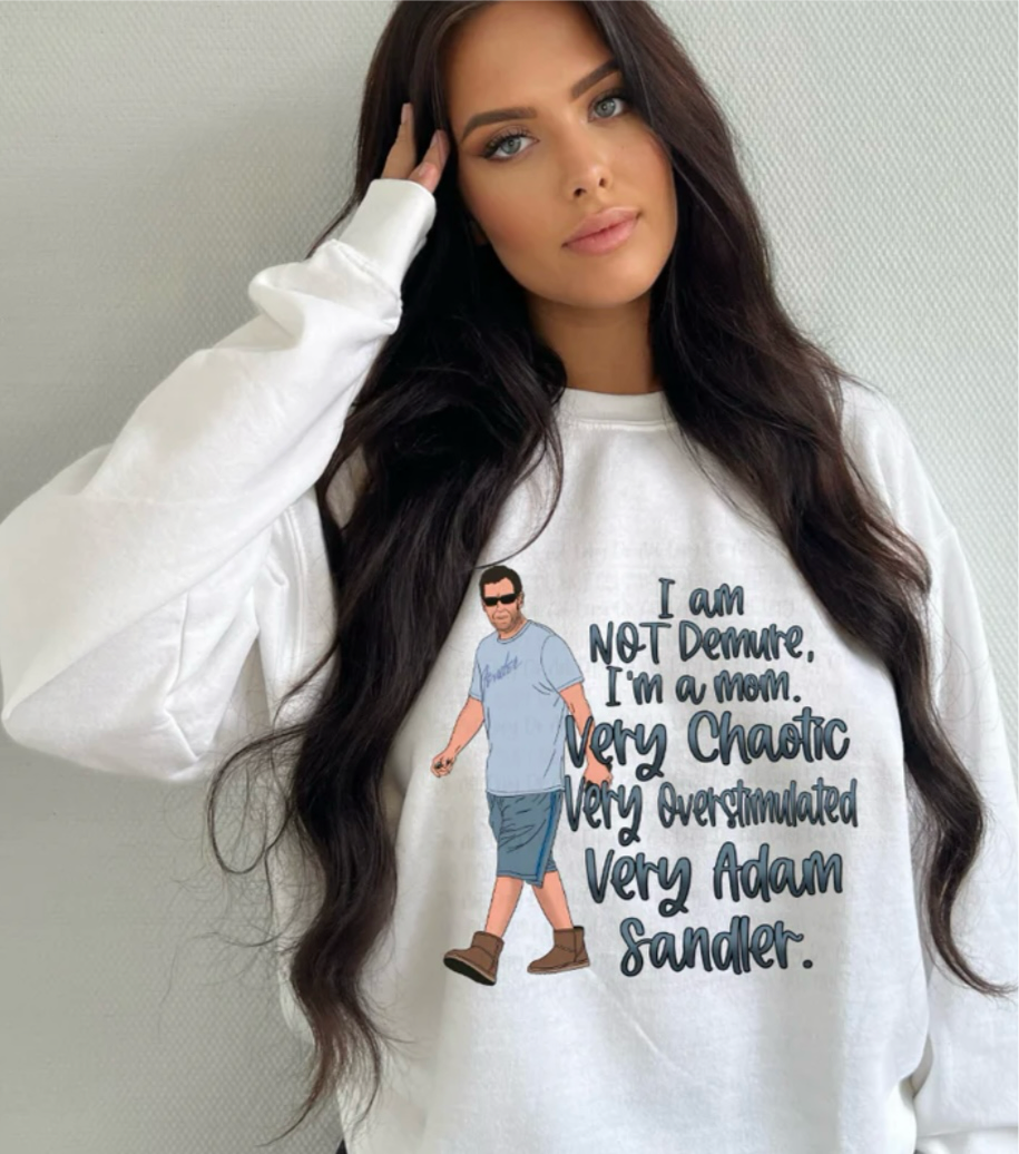 Adam Sandler Type of Mom Crewneck