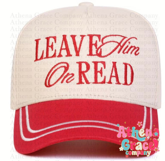 Leave Him On Read Hat