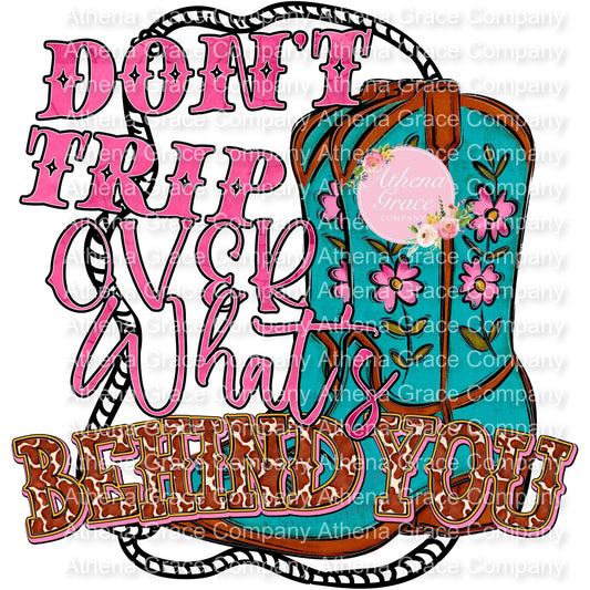 Don’t Trip On What’s Behind You