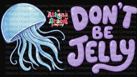 Don’t Be Jelly PNG