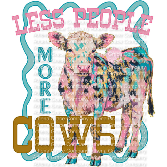 Less People More Cows DTF