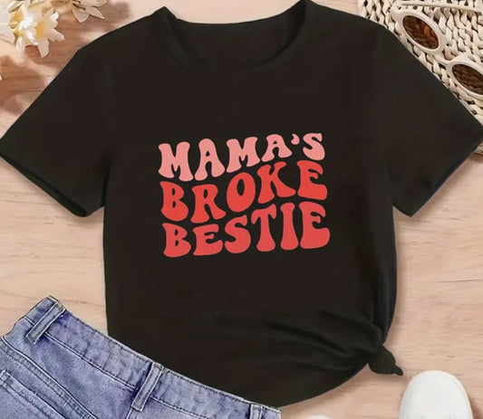 Mamas Broke Bestie Tee