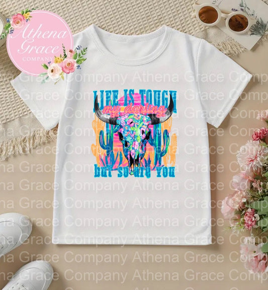 Life is Tough But So are You