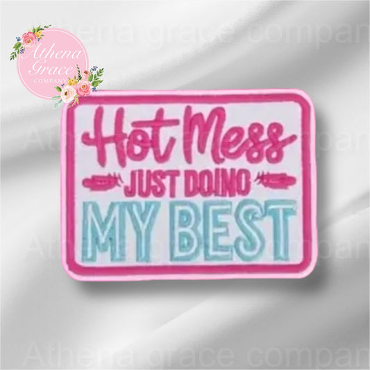 Hot Mess Just Doing My Best